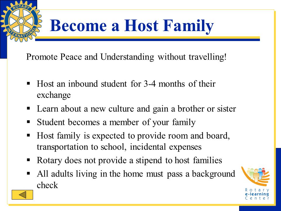 Become a Host Family Promote Peace and Understanding without travelling! Host an inbound student for 3-4 months of their exchange.