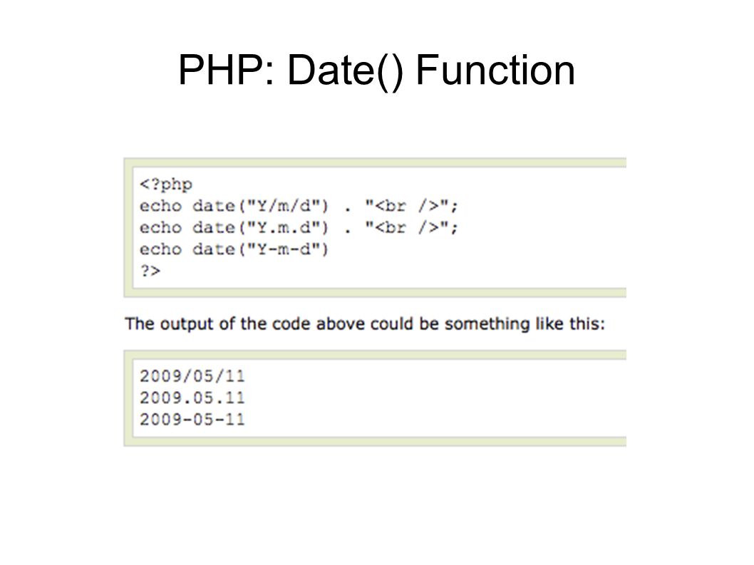 Syndicate flour Magnetic PHP: Date() Function The PHP date() function formats a timestamp to a more  readable date and time. - ppt video online download