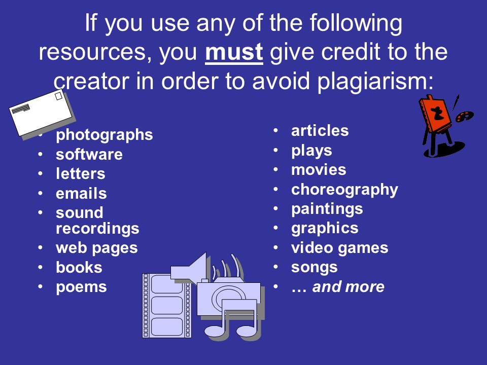 If you use any of the following resources, you must give credit to the creator in order to avoid plagiarism: