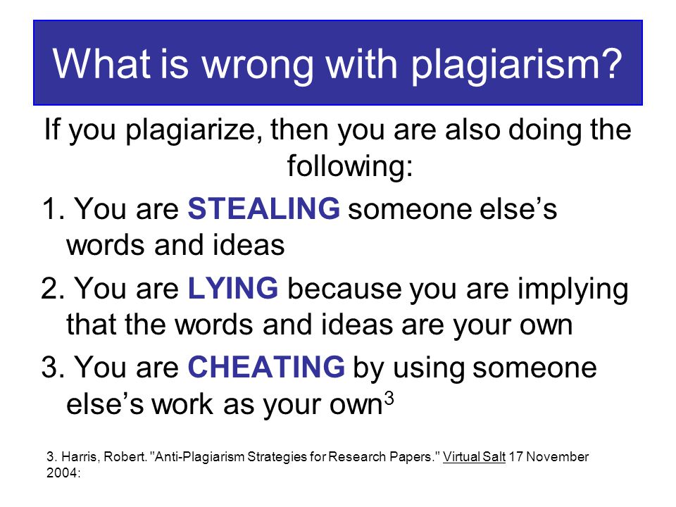 What is wrong with plagiarism