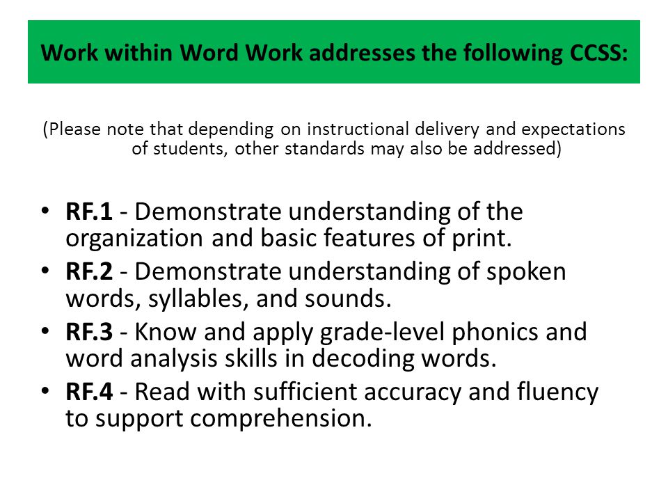 Work within Word Work addresses the following CCSS: