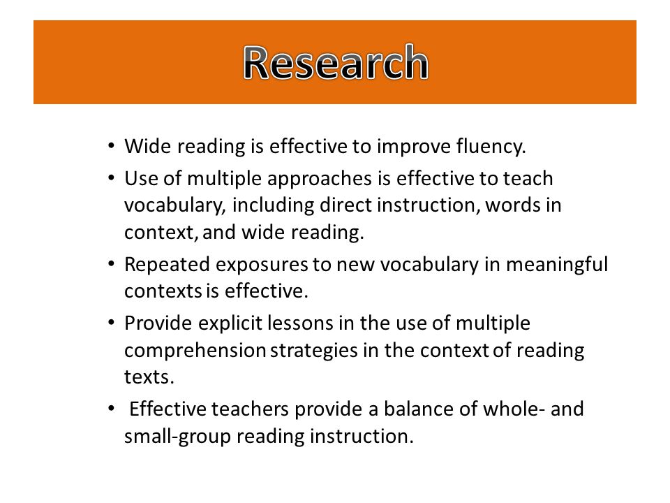 Research Wide reading is effective to improve fluency.