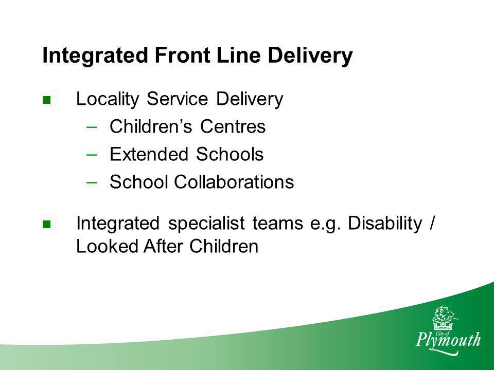 Integrated Front Line Delivery
