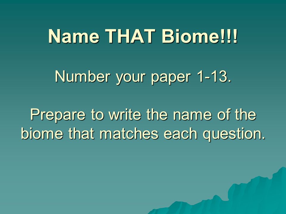 Name THAT Biome. Number your paper 1-13
