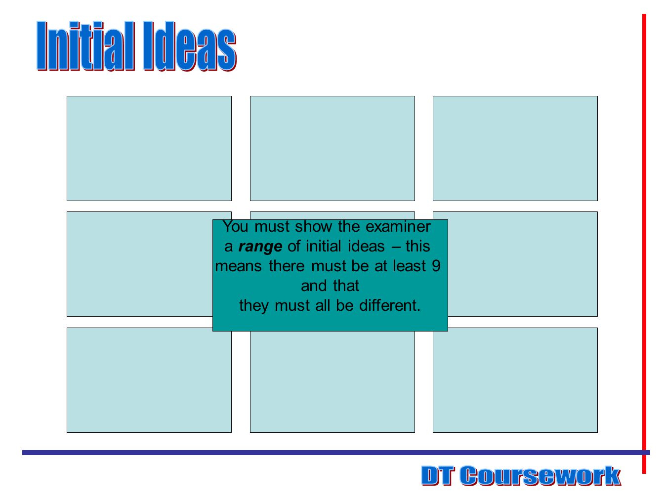 Initial Ideas DT Coursework You must show the examiner