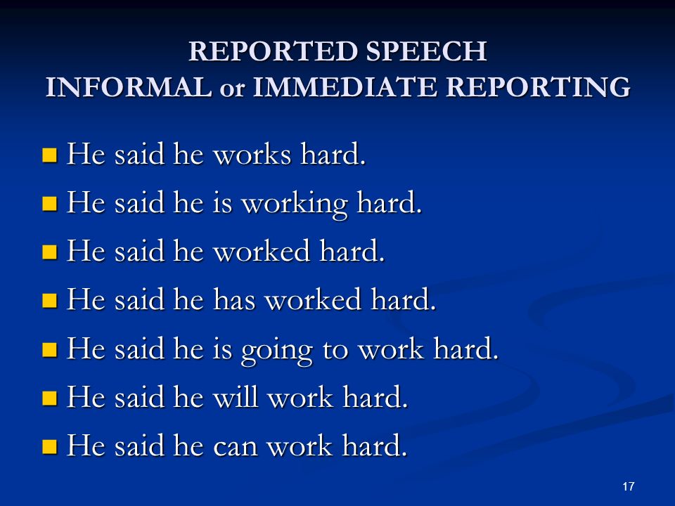 REPORTED SPEECH INFORMAL or IMMEDIATE REPORTING