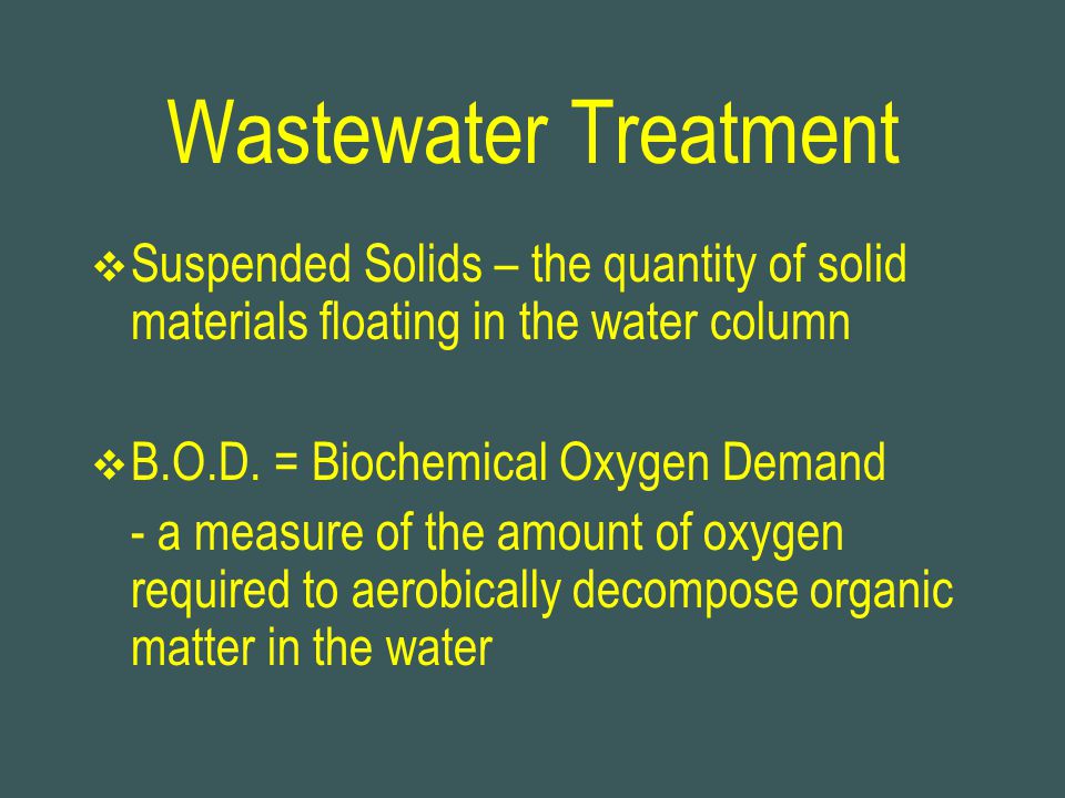 Wastewater Treatment Suspended Solids – the quantity of solid materials floating in the water column.