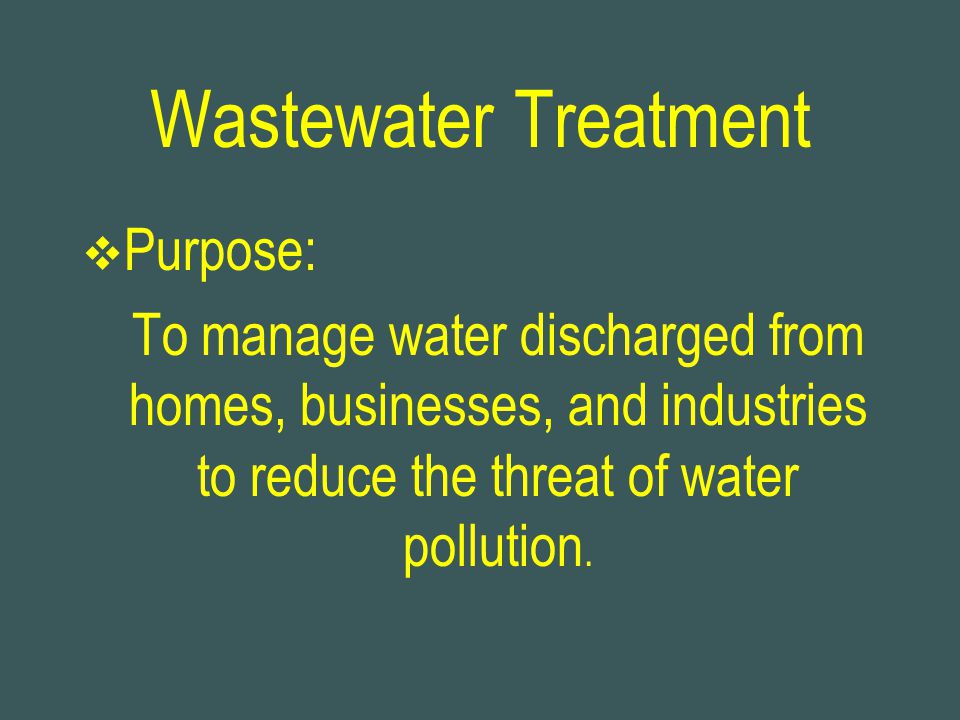 Wastewater Treatment Purpose: