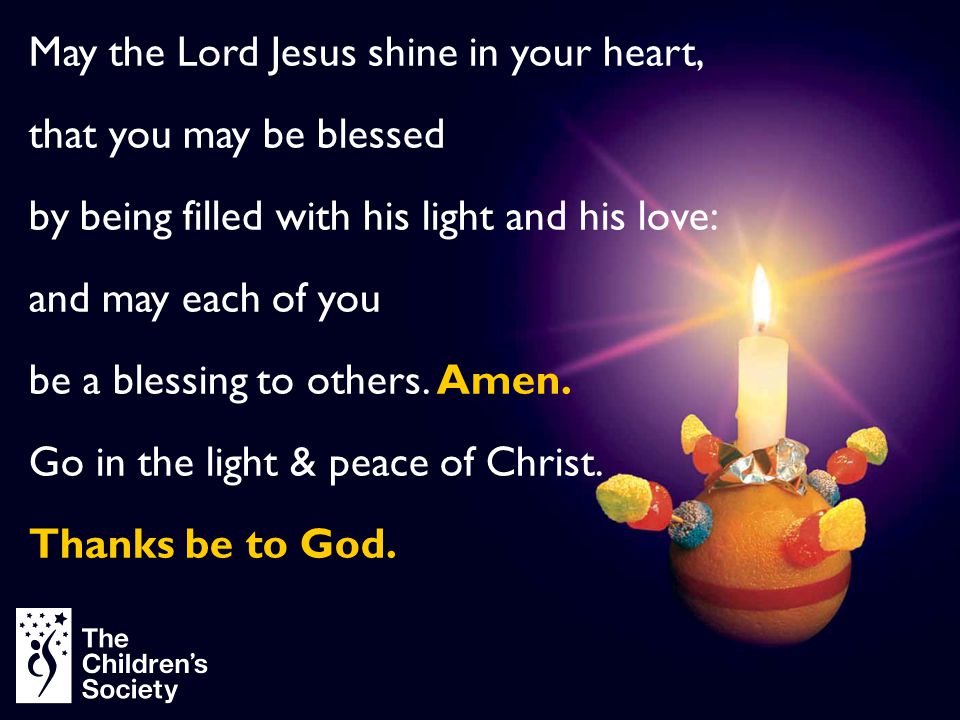 May the Lord Jesus shine in your heart, that you may be blessed
