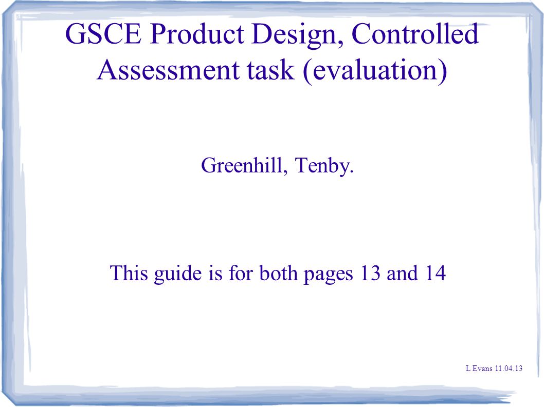GSCE Product Design, Controlled Assessment task (evaluation)