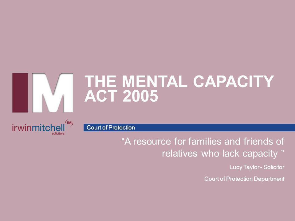 The mental capacity act 2005