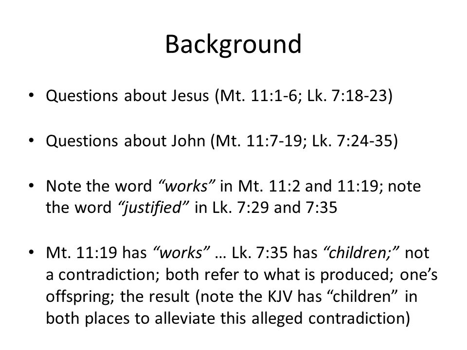 Background Questions about Jesus (Mt. 11:1-6; Lk. 7:18-23)