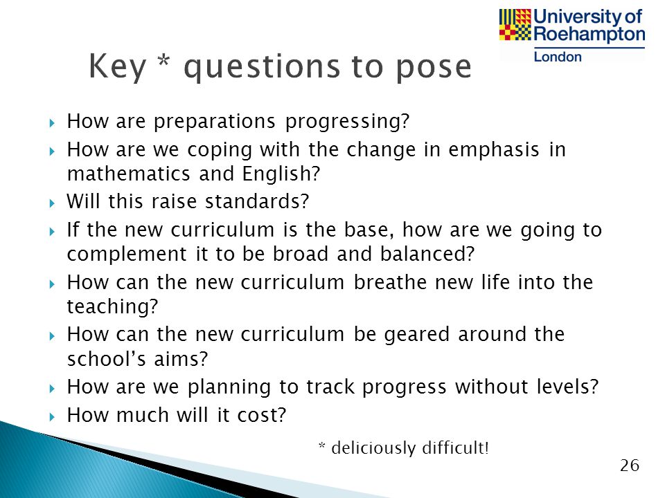 Key * questions to pose How are preparations progressing