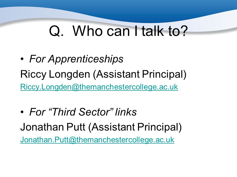 Q. Who can I talk to For Apprenticeships