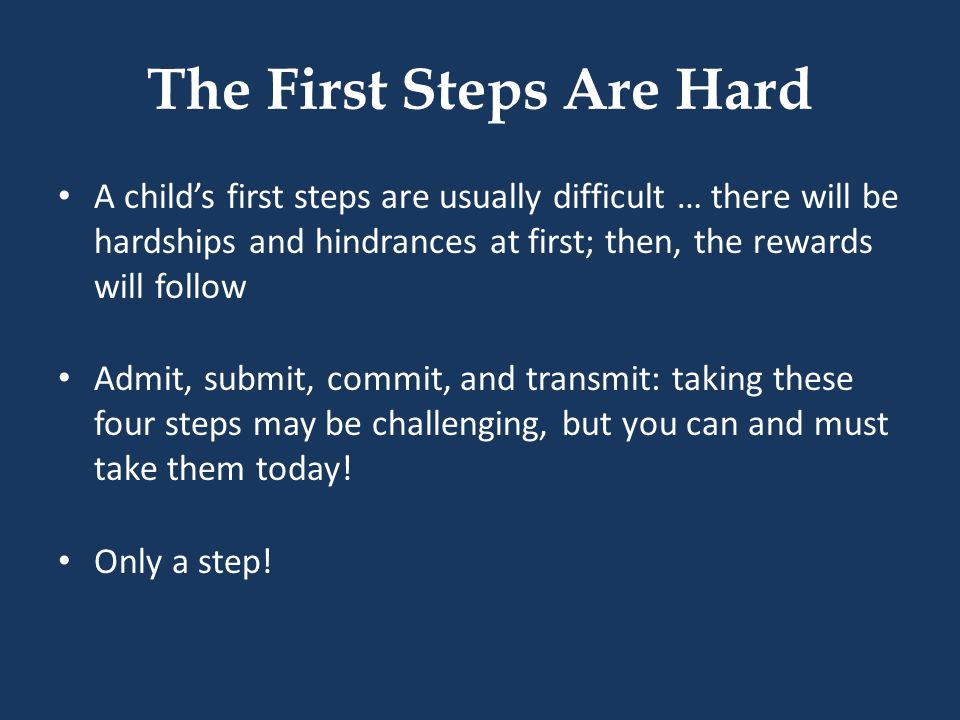 The First Steps Are Hard