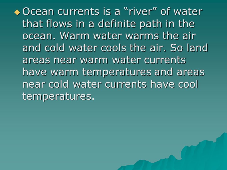 Ocean currents is a river of water that flows in a definite path in the ocean.