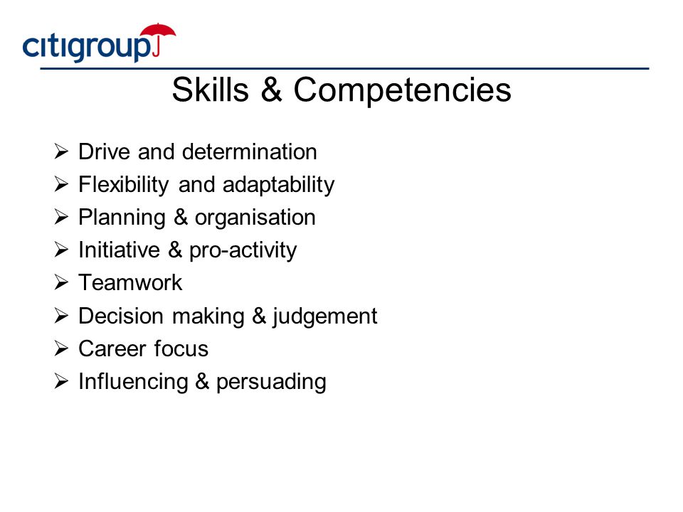 Skills & Competencies Drive and determination