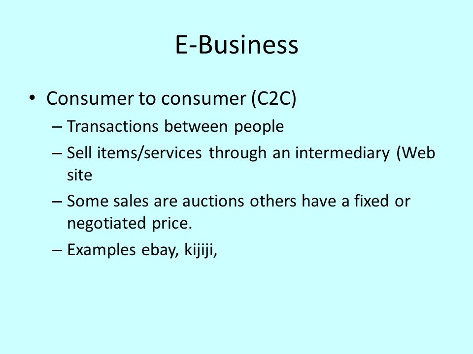 E-Business Consumer to consumer (C2C) Transactions between people