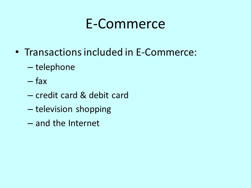 E-Commerce Transactions included in E-Commerce: telephone fax
