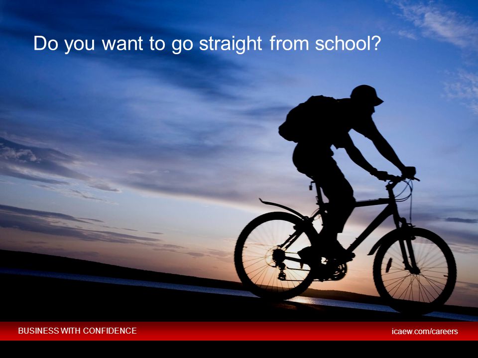 Do you want to go straight from school