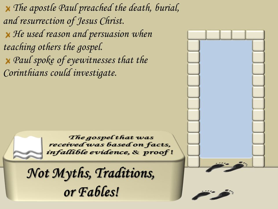 Not Myths, Traditions, or Fables!
