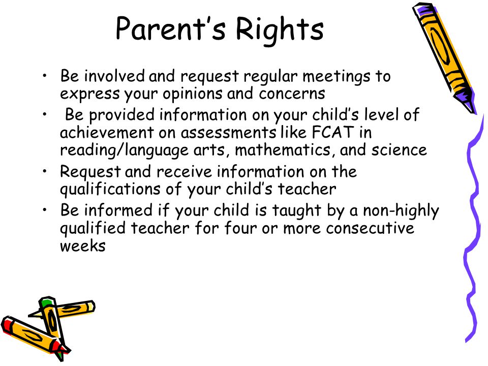 Parent’s Rights Be involved and request regular meetings to express your opinions and concerns.