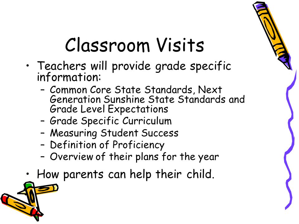 Classroom Visits Teachers will provide grade specific information: