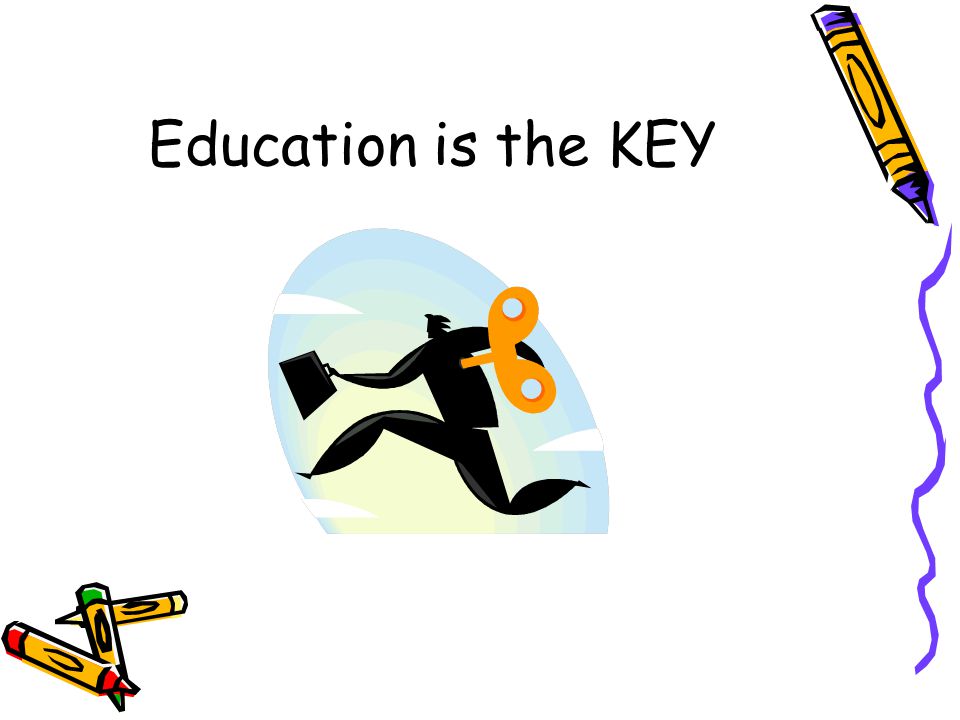 Education is the KEY