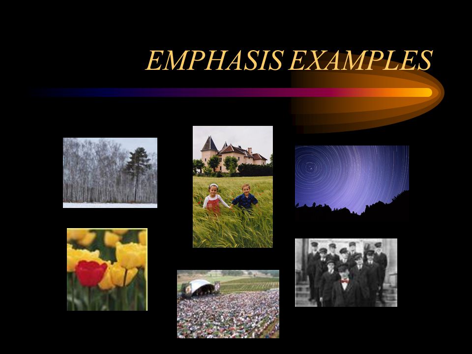 EMPHASIS EXAMPLES