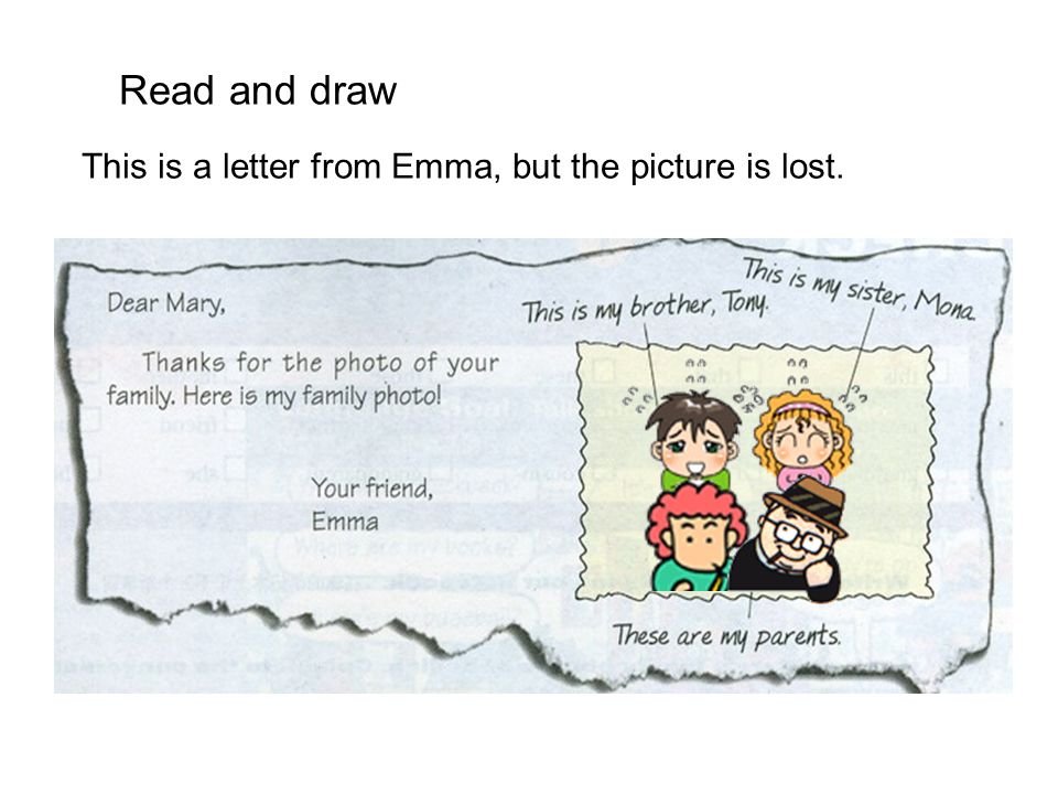 Read and draw This is a letter from Emma, but the picture is lost.