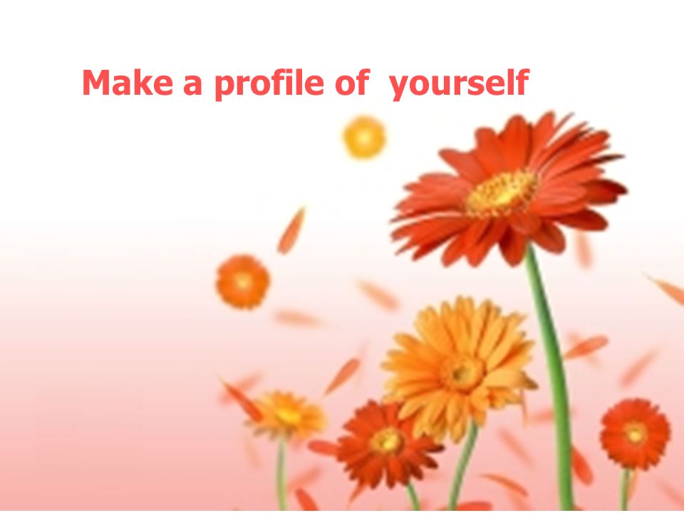Make a profile of yourself