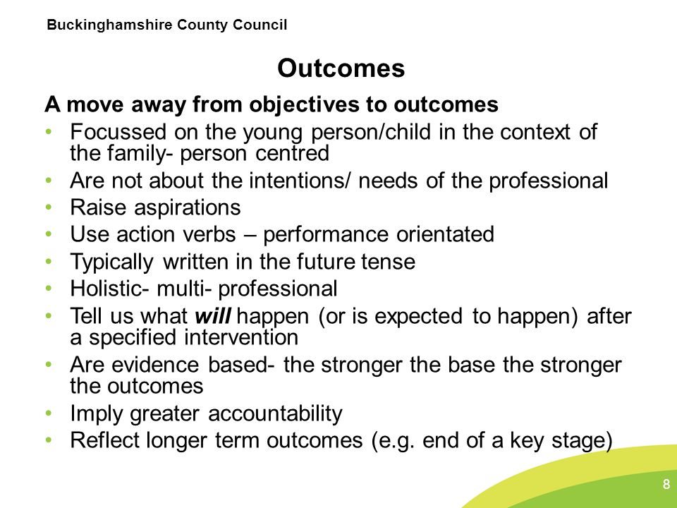 Outcomes A move away from objectives to outcomes