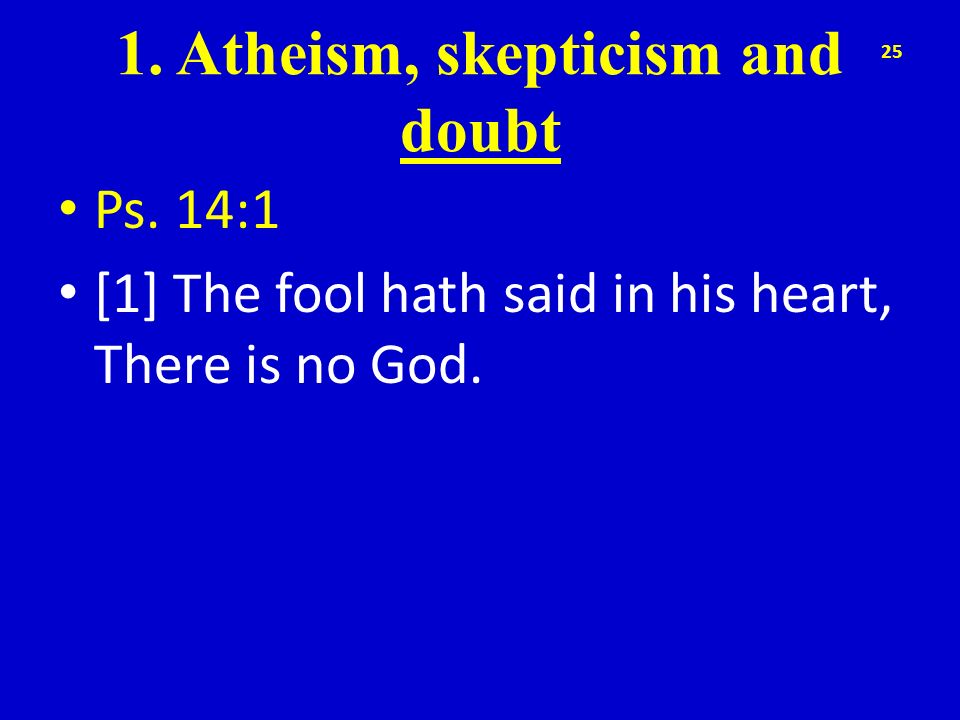 1. Atheism, skepticism and doubt