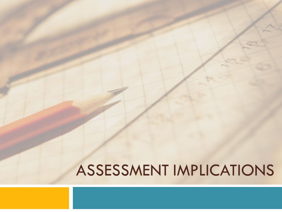 Assessment Implications