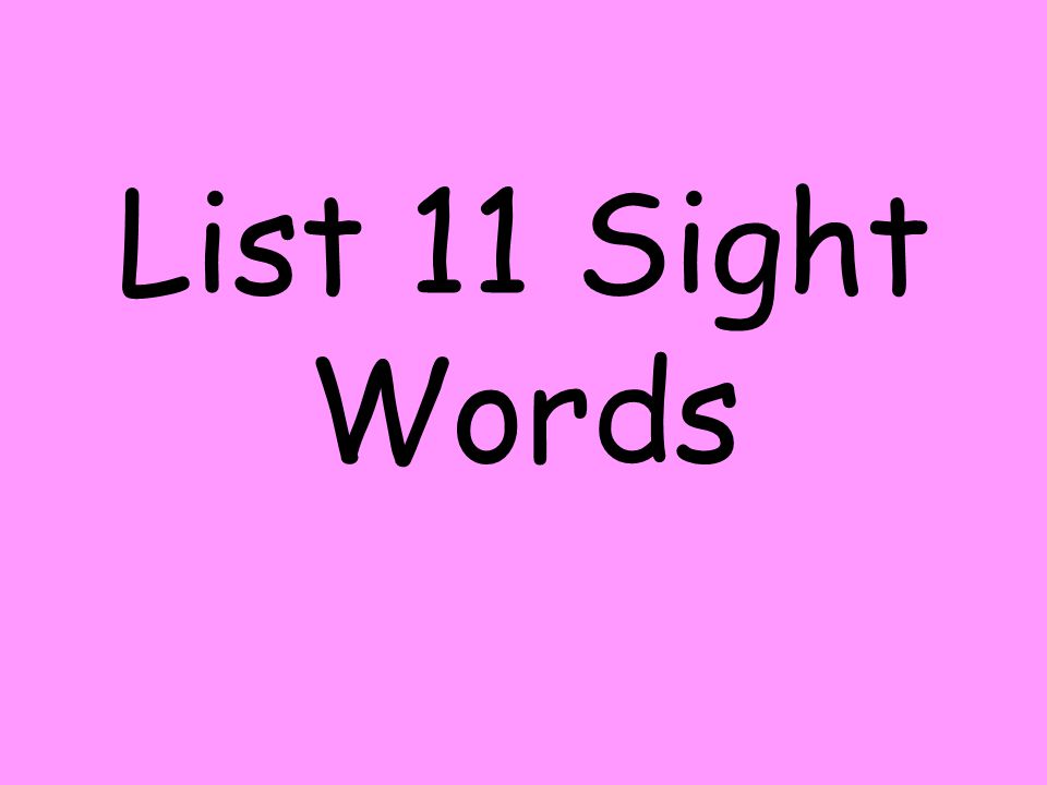 List 11 Sight Words