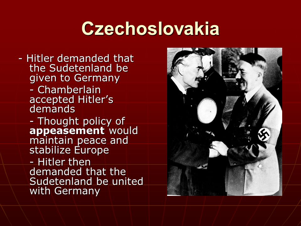Hitler demanded and was given what area in northwestern czechoslovakia U S History Unit 10 Notes World War Ii Ppt Download