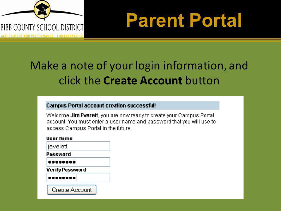 Parent Portal Make a note of your login information, and