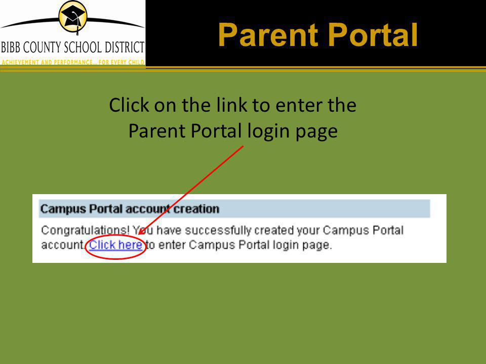 Parent Portal Click on the link to enter the Parent Portal login page