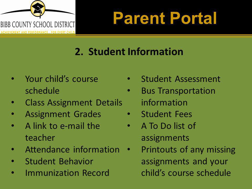 Parent Portal 2. Student Information Your child’s course schedule