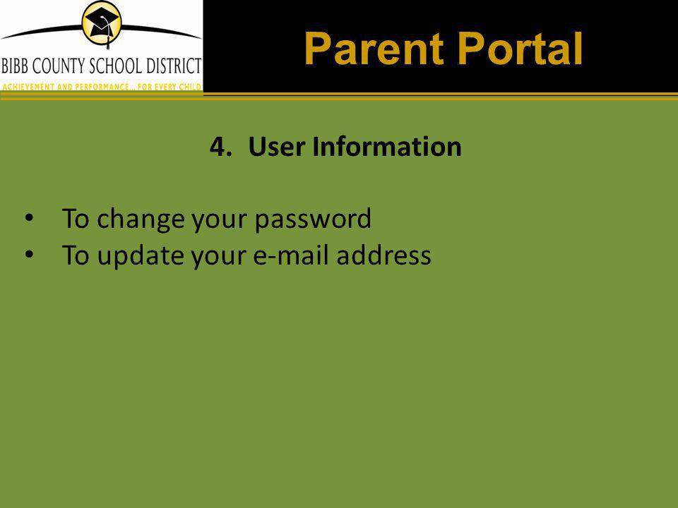 Parent Portal User Information To change your password