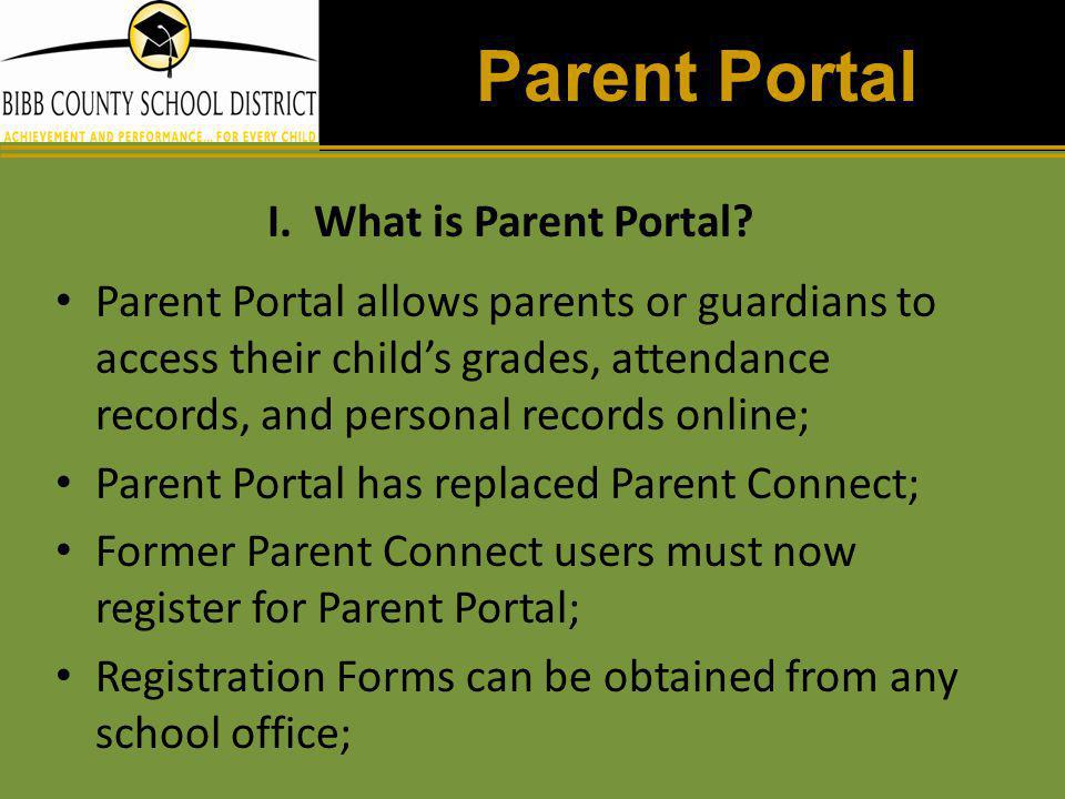 Parent Portal I. What is Parent Portal