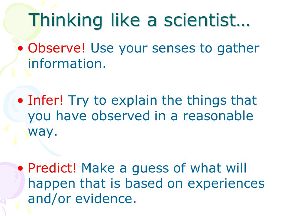 Thinking like a scientist…