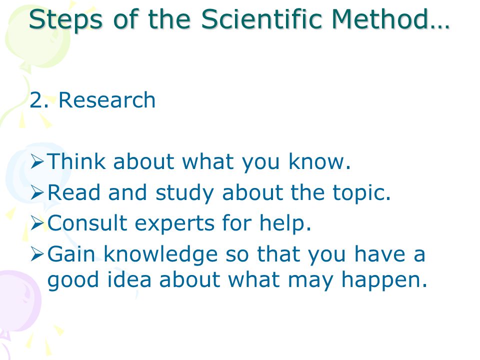 Steps of the Scientific Method…