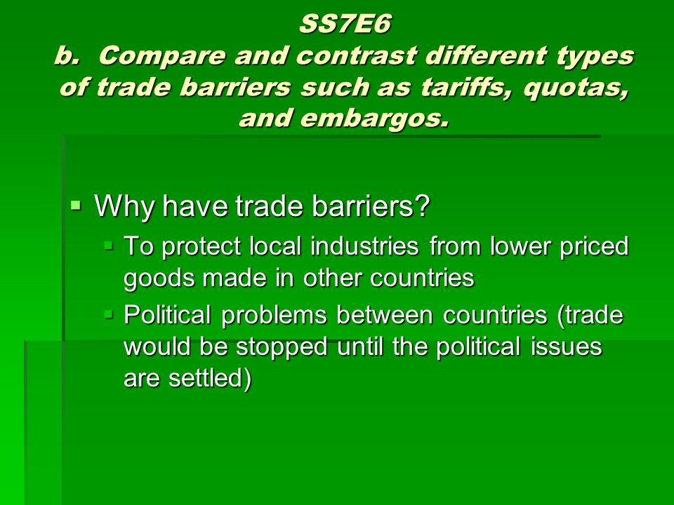 Why have trade barriers