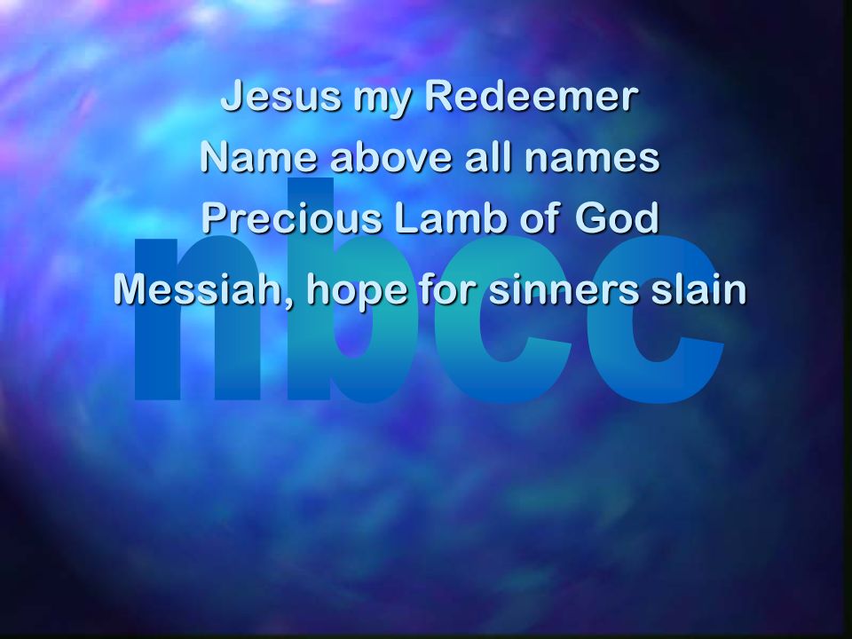 Messiah, hope for sinners slain
