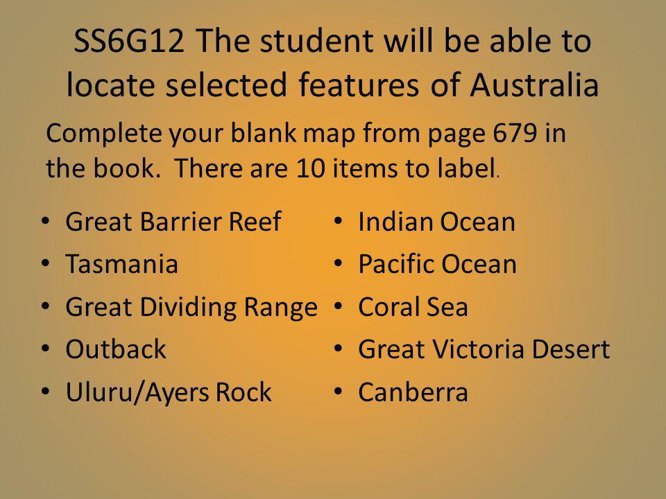 SS6G12 The student will be able to locate selected features of Australia