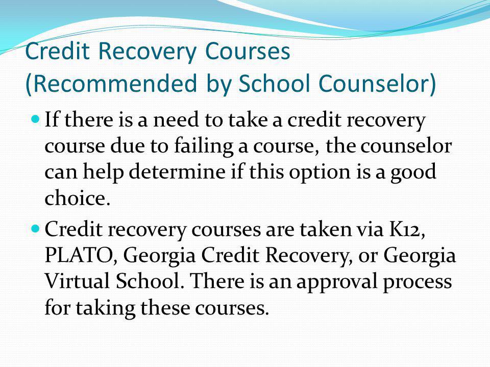 Credit Recovery Courses (Recommended by School Counselor)