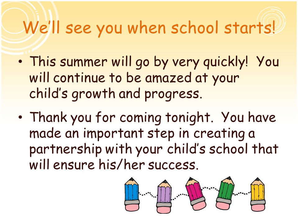 We’ll see you when school starts!