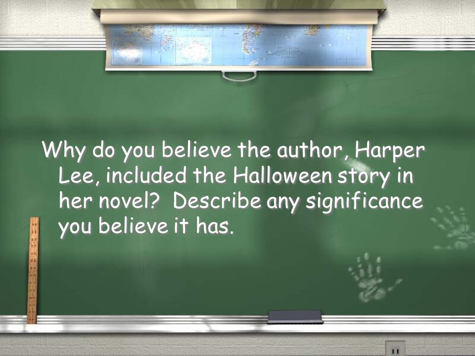 Why do you believe the author, Harper Lee, included the Halloween story in her novel.
