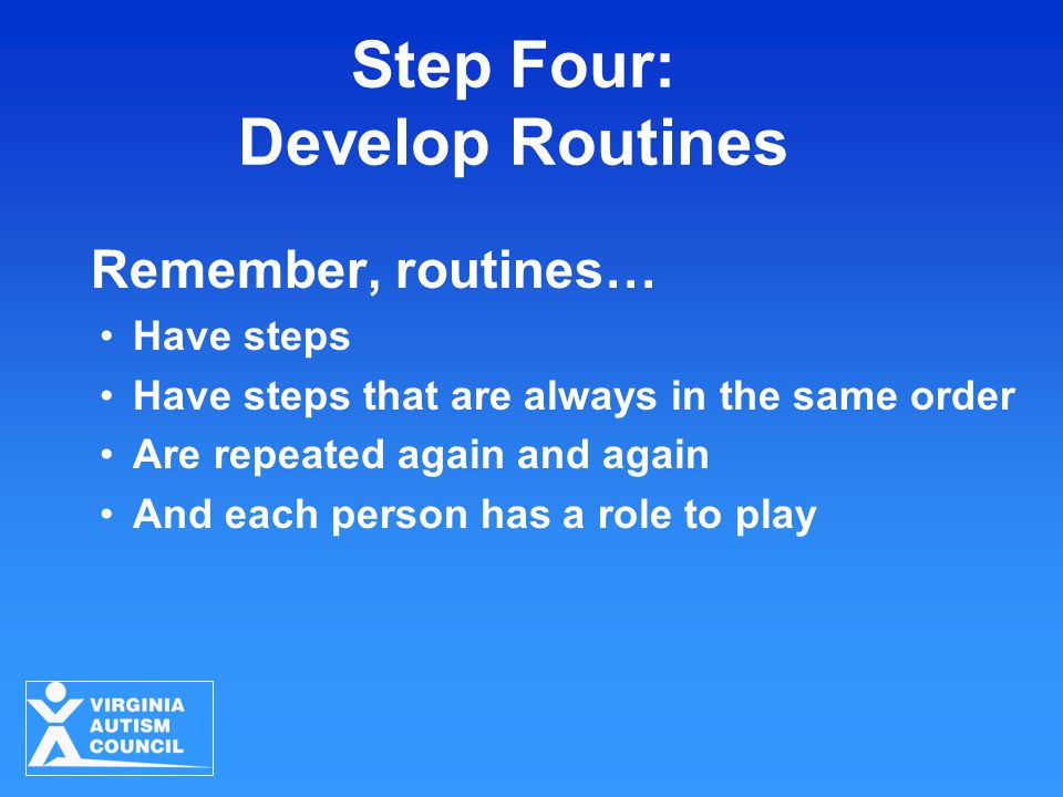 Step Four: Develop Routines